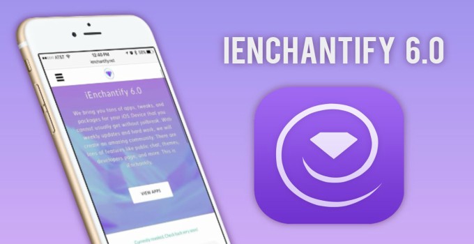 Download iEnchantify 6.0 – App Installer for iOS 10, 11 [No Jailbreak]